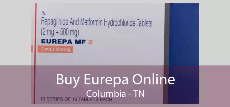 Buy Eurepa Online Columbia - TN