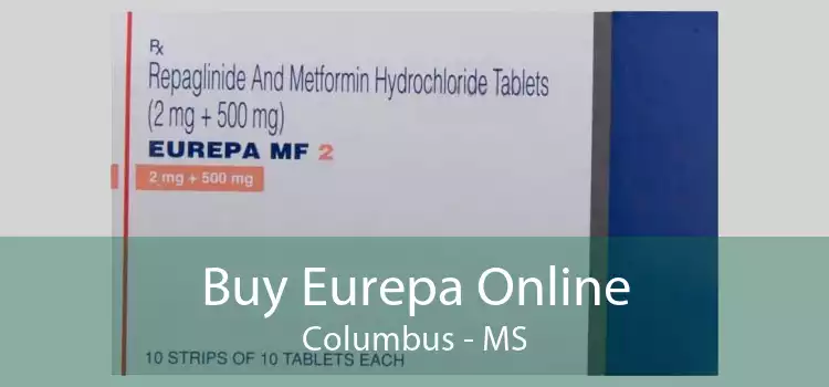 Buy Eurepa Online Columbus - MS